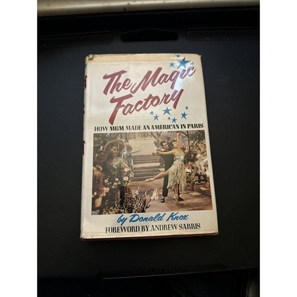 The Magic Factory: How MGM Made An American in Paris  (1st Ed) by Donald Knox